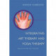 Integrating Art Therapy and Yoga Therapy: Yoga, Art, and the Use of Intention
