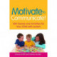 Motivate to Communicate!: 300 Games and Activities for Your Child with Autism