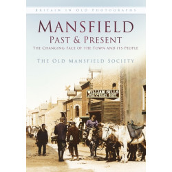 Mansfield Past and Present: The Changing Face of the Town and its People