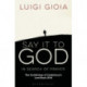 Say it to God: In Search of Prayer: The Archbishop of Canterbury's Lent Book 2018