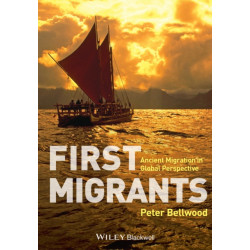 First Migrants: Ancient Migration in Global Perspective