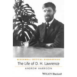 The Life of D. H. Lawrence: A Critical Biography