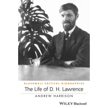 The Life of D. H. Lawrence: A Critical Biography