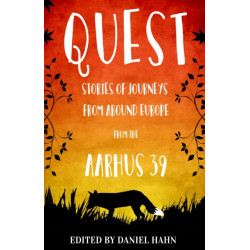 Quest: Stories of Journeys From Around Europe by the Aarhus 39