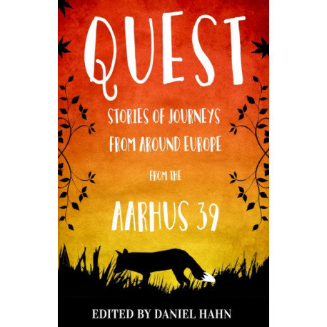 Quest: Stories of Journeys From Around Europe by the Aarhus 39