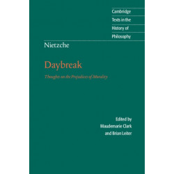 Nietzsche: Daybreak: Thoughts on the Prejudices of Morality