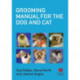 Grooming Manual for the Dog and Cat