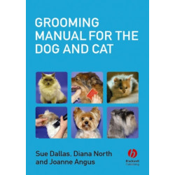 Grooming Manual for the Dog and Cat