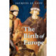 The Birth of Europe