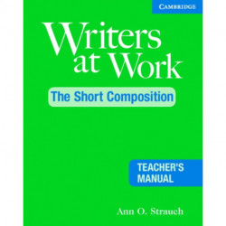Writers at Work: The Short Composition Teacher's Manual