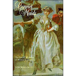 Convict Maids: The Forced Migration of Women to Australia