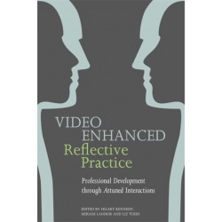 Video Enhanced Reflective Practice: Professional Development through Attuned Interactions