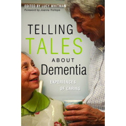 Telling Tales About Dementia: Experiences of Caring