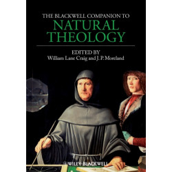 The Blackwell Companion to Natural Theology