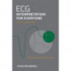 ECG Interpretation for Everyone: An On-The-Spot Guide