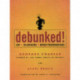 Debunked!: ESP, Telekinesis, and Other Pseudoscience