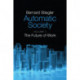 Automatic Society, Volume 1: The Future of Work