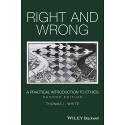 Right and Wrong: A Practical Introduction to Ethics