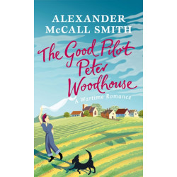 The Good Pilot, Peter Woodhouse: A Wartime Romance