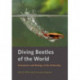 Diving Beetles of the World: Systematics and Biology of the Dytiscidae