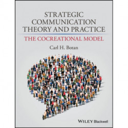 Strategic Communication Theory and Practice: The Cocreational Model