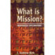 What is Mission?: Theological Explorations