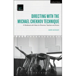Directing with the Michael Chekhov Technique: A Workbook with Video for Directors, Teachers and Actors