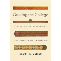 Grading the College: A History of Evaluating Teaching and Learning