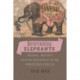 Entertaining Elephants: Animal Agency and the Business of the American Circus