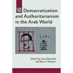 Democratization and Authoritarianism in the Arab World