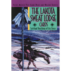 The Lakota Sweat Lodge Cards: Spiritual Teachings of the Sioux