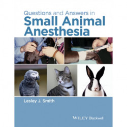 Questions and Answers in Small Animal Anesthesia