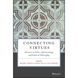 Connecting Virtues: Advances in Ethics, Epistemology, and Political Philosophy