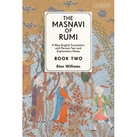 The Masnavi of Rumi, Book Two: A New English Translation with Explanatory Notes