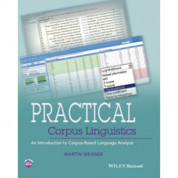 Practical Corpus Linguistics: An Introduction to Corpus-Based Language Analysis