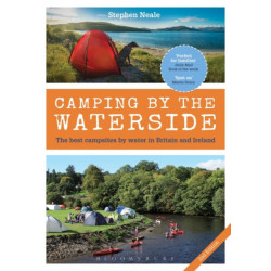 Camping by the Waterside: The Best Campsites by Water in Britain and Ireland: 2nd edition