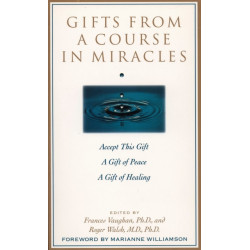 Gifts from a Course in Miracles: Accept This Gift, A Gift of Peace, A Gift of Healing