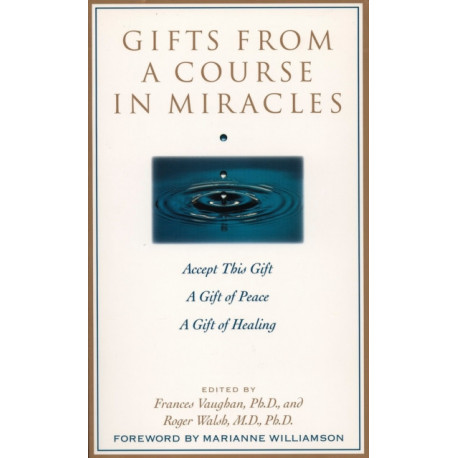 Gifts from a Course in Miracles: Accept This Gift, A Gift of Peace, A Gift of Healing