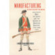 Manufacturing Advantage: War, the State, and the Origins of American Industry, 1776–1848