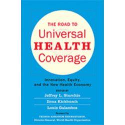 The Road to Universal Health Coverage: Innovation, Equity, and the New Health Economy