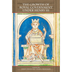 The Growth of Royal Government under Henry III