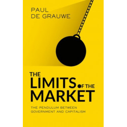 The Limits of the Market: The Pendulum Between Government and Market