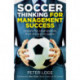 Soccer Thinking for Management Success: Lessons for organizations from the world's game