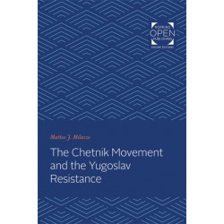 The Chetnik Movement and the Yugoslav Resistance