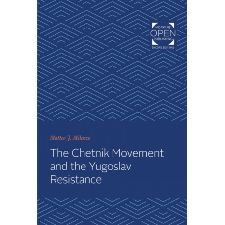 The Chetnik Movement and the Yugoslav Resistance