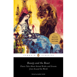 Beauty and the Beast: Classic Tales About Animal Brides and Grooms from Around the World