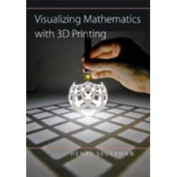 Visualizing Mathematics with 3D Printing