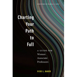 Charting Your Path to Full: A Guide for Women Associate Professors