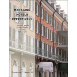 Managing Hotels Effectively: Lessons from Outstanding General Managers