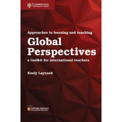 Approaches to Learning and Teaching Global Perspectives: A Toolkit for International Teachers